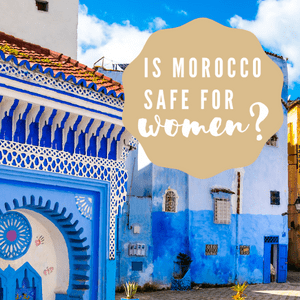 Is Morocco safe for female tourists?