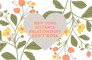 why long distance relationships don't work