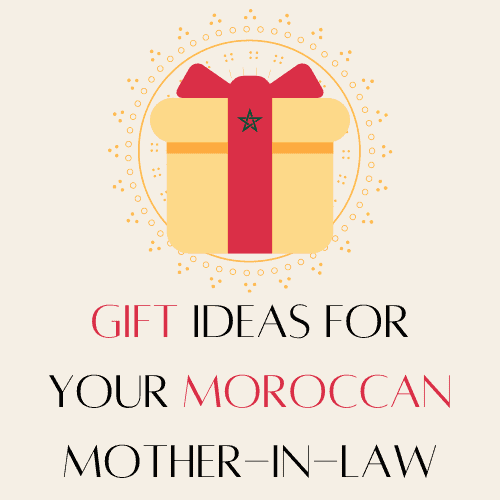 gifts for Moroccan mother-in-law
